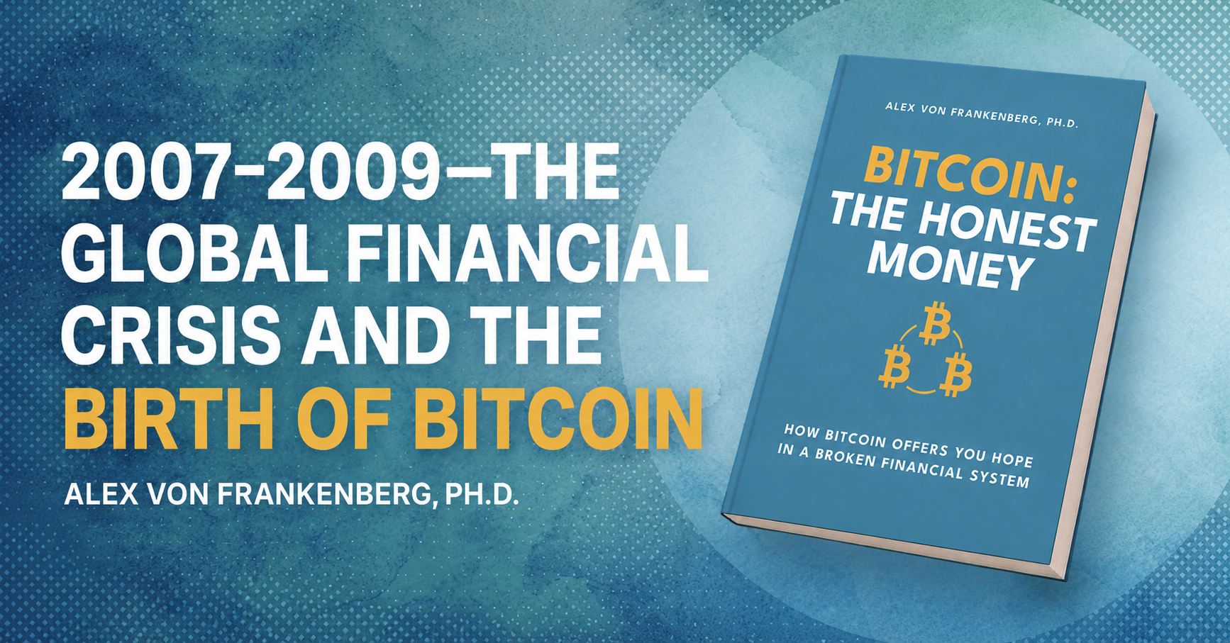 2007-2009 : La crise financière mondiale à l’origine de la création de Bitcoin